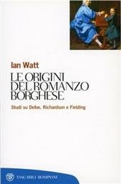 LE ORIGINI DEL ROMANZO BORGHESE. STUDI SU DEFOE, RICHARDSON E …