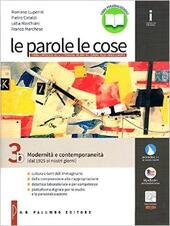 LE PAROLE E LE COSE VOL. 3B MODERNITA' E CONTEMPORANEITA'
