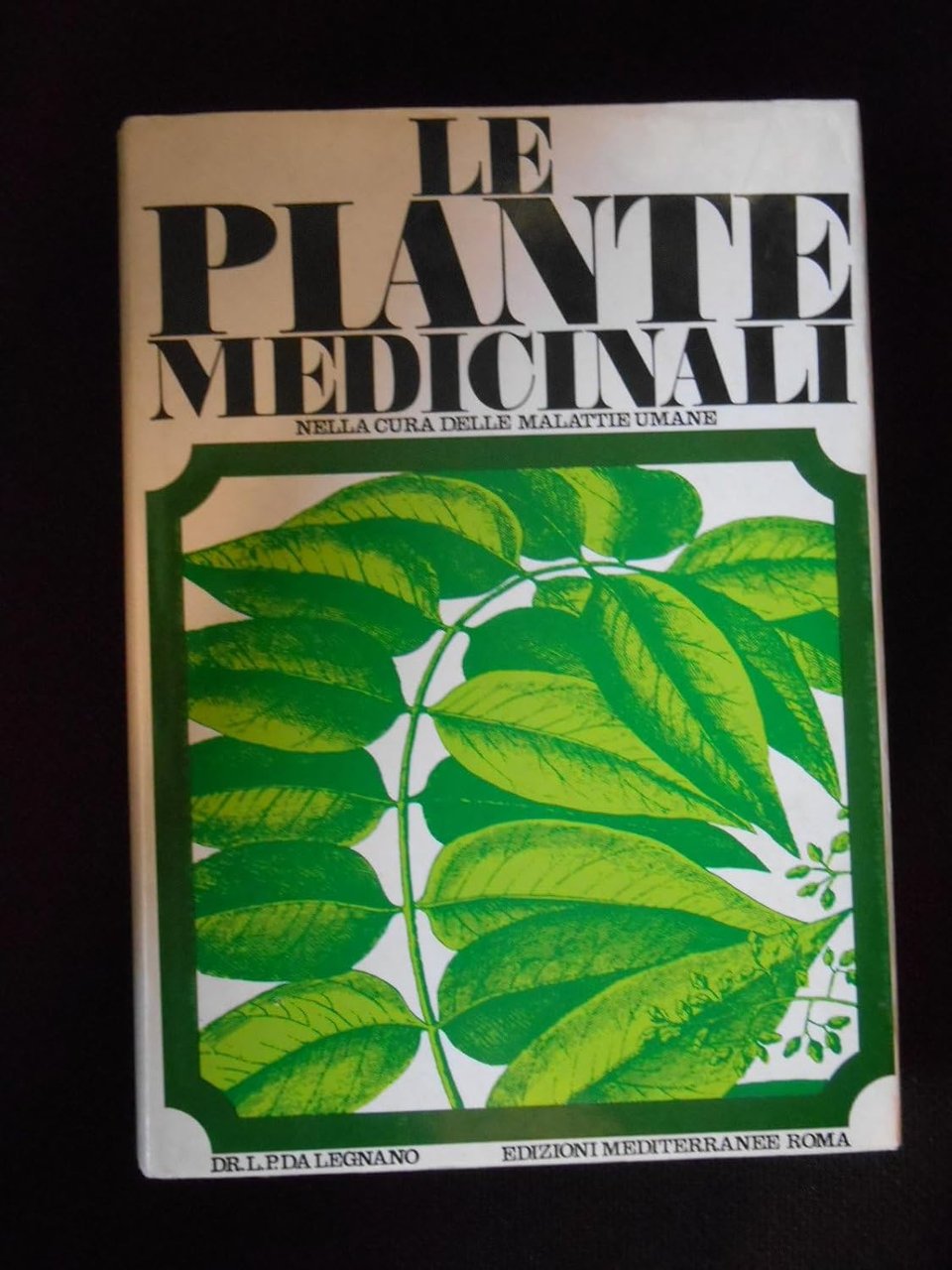 LE PIANTE MEDICINALI NELLA CURA DELLE MALATTIE UMANE