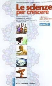 LE SCIENZE PER CRESCERE - VOL. 2