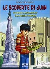 LE SCOPERTE DI JUAN. AVVENTURE E DISAVVENTURE DI UN PICCOLO …