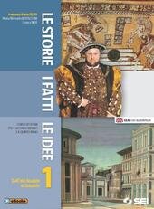 LE STORIE, I FATTI, LE IDEE VOL. 1 - DALL' …