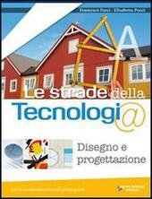 LE STRADE DELLA TECNOLOGIA - VOL. A + TAVOLE DA …