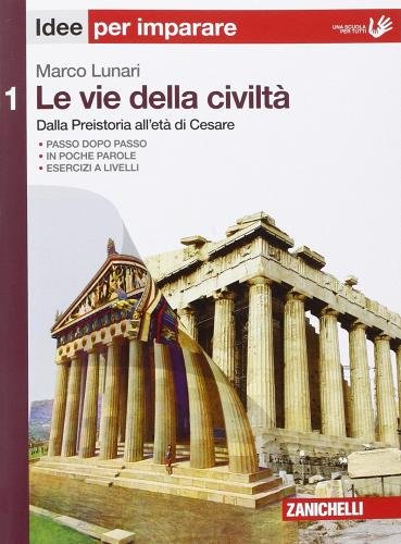 LE VIE DELLA CIVILTÀ. IDEE PER IMPARARE. PER LE SCUOLE …