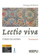 LECTIO VIVA GRAMMATICA. CORSO DI LATINO