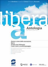 LIBERA. ANTOLOGIA PER IL PRIMO BIENNIO - VOLUMI A+C+D