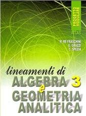 LINEAMENTI DI ALGEBRA - VOL. 3 E GEOMETRIA ANALITICA