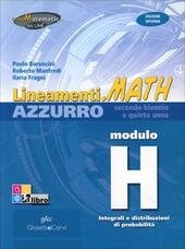 LINEAMENTI.MATH AZZURRO - MODULO H - EDIZIONE RIFORMA. INTEGRALI E …