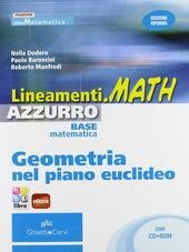 LINEAMENTI.MATH AZZURRO. GEOMETRIA NEL PIANO EUCLIDEO + CD-ROM