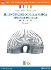 LINGUAGGIO DELLA FISICA. PER LE SCUOLE SUPERIORI. CON E-BOOK. CON …