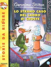 LO STRANO CASO DEL LADRO DI CROSTE. EDIZ. ILLUSTRATA