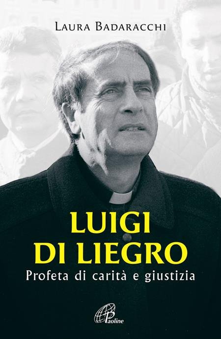 LUIGI DI LIEGRO. PROFETA DI CARITÀ E GIUSTIZIA