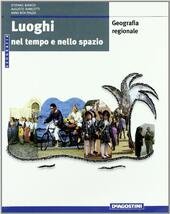 LUOGHI NEL TEMPO E NELLO SPAZIO - GEOGRAFIA REGIONALE