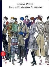 MARIA PEZZI , UNA VITA DENTRO LA MODA