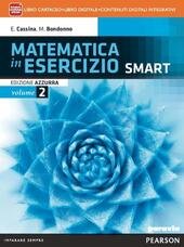 MATEMATICA IN ESERCIZIO SMART VOL.2 - ED. AZZURRA