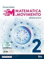 MATEMATICA IN MOVIMENTO. EDIZ. AZZURRA. PER IL PRIMO BIENNIO DELLE … | Immagine Gallery 3