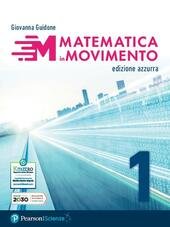 MATEMATICA IN MOVIMENTO. EDIZ. AZZURRA. PER IL PRIMO BIENNIO DELLE … | Immagine principale