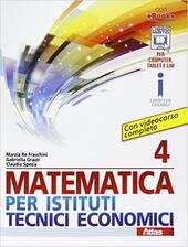MATEMATICA PER ISTITUTI TECNICI ECONOMICI 4. PER LE SCUOLE SUPERIORI. …