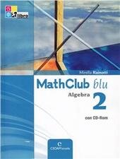 MATHCLUB BLU - ALGEBRA 2 + CD ROM