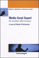 MEDIA CORPI SAPERI. PER UN'ESTETICA DELLA FORMAZIONE