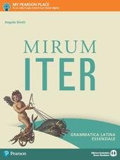 MIRUM ITER GRAMMATICA ESSENZIALE + LEZIONI 1. ND