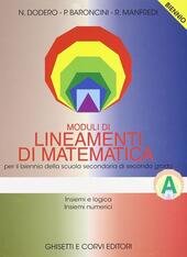 MODULI DI LINEAMENTI DI MATEMATICA - MODULO A X BIENNIO