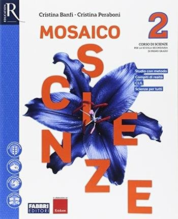 MOSAICO SCIENZE. PER LA SCUOLA MEDIA. CON E-BOOK. CON 2 …