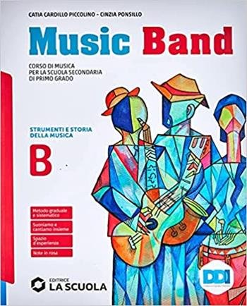 MUSIC BAND. CORSO DI MUSICA. VOL. B. PER LA SCUOLA …