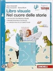 NEL CUORE DELLE STORIE - VOL. 2 (LD). LIBRO VISUALE