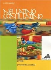 NEL LATINO, CON IL LATINO. ELEMENTI DI LATINO PER LA …