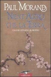 NIENT' ALTRO CHE LA TERRA. Viaggio intorno al mondo