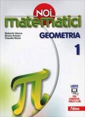 NOI MATEMATICI. GEOMETRIA VOL.1