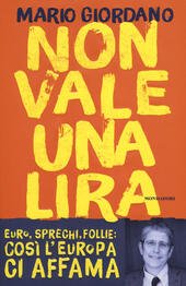 NON VALE UNA LIRA. EURO SPRECHI, FOLLIE: COSÌ L'EUROPA CI …