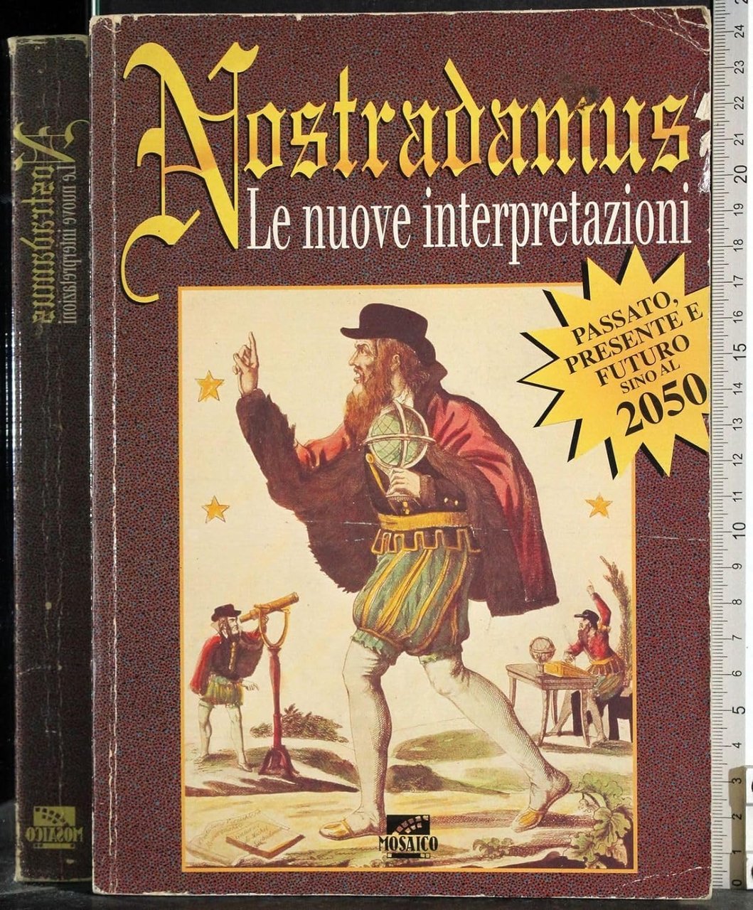 NOSTRADAMUS LE NUOVE INTERPRETAZIONI PASSATO PRESENTE E FUTURO SINO AL …