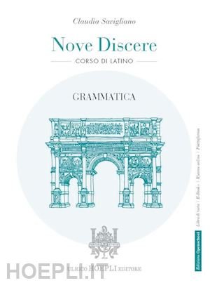 NOVE DISCERE. CORSO DI LATINO. GRAMMATICA. PER I LICEI E …