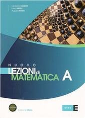 NUOVO LEZIONI DI MATEMATICA A - EDIZIONE MISTA. TOMO A …