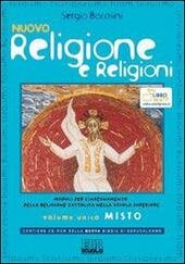 NUOVO RELIGIONE E RELIGIONI VOL. UNICO MISTO. VOLUME UNICO