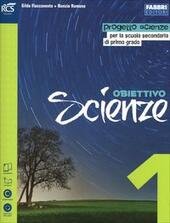 OBIETTIVO SCIENZE 1 CON OPENBOOK. VOLUME 1 + OPENBOOK
