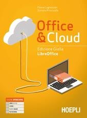 OFFICE & CLOUD EDIZIONE GIALLA LIBREOFFICE + LABORATORIO. INFORMATICA PER …