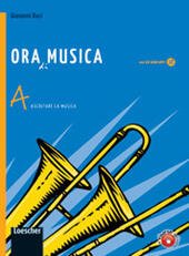 ORA DI MUSICA. A+ B. PRATICA VOCALE E STRUMENTALE + …