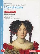 ORA DI STORIA - VOL.2 ETA' MODERNA MULTIMEDIALE (LDM). TERZA …