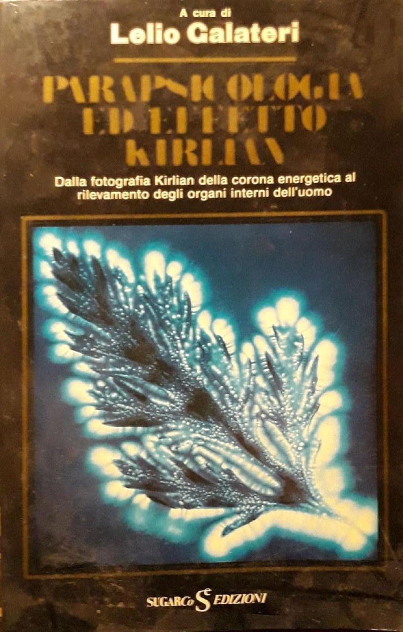 PARAPSICOLOGIA ED EFFETTO KIRLIAN