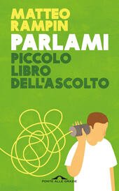 PARLAMI PICCOLO LIBRO DELL'ASCOLTO