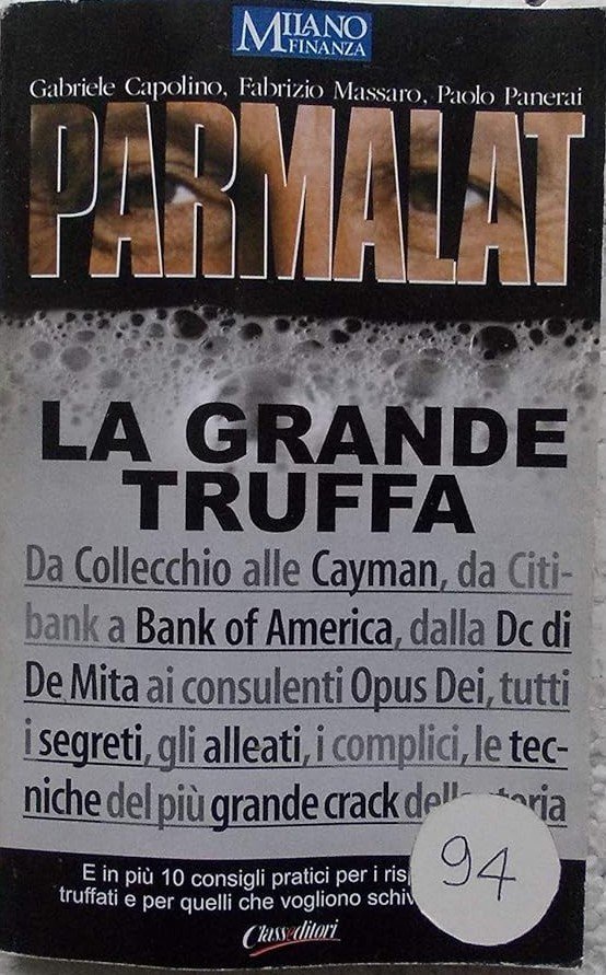 PARMALAT LA GRANDE TRUFFA Da Collecchio alle Cayman, da Citibank …