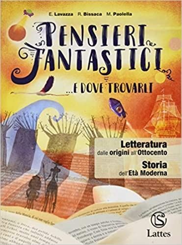 PENSIERI FANTASTICI. E DOVE TROVARLI. PER LA SCUOLA MEDIA. CON …