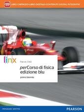 PERCORSO DI FISICA PER I LICEI SCIENTIFICI - EDIZIONE BLU. …