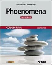 PHOENOMENA - EDIZIONE ROSSA. CORSO DI FISICA - VOLUME UNICO