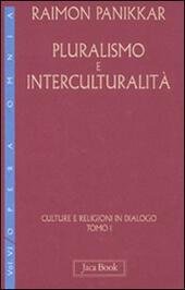 PLURALISMO E INTERCULTURALITA' - OPERA OMNIA VI/1