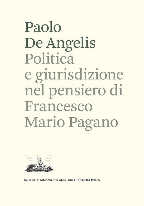 POLITICA E GIURISDIZIONE NEL PENSIERO DI FRANCESCO MARIO PAGANO