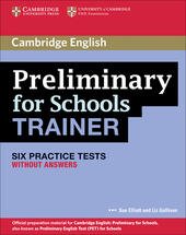 PRELIMINARY FOR SCHOOLS TRAINER. PRACTICE TEST WITHOUT ANSWERS